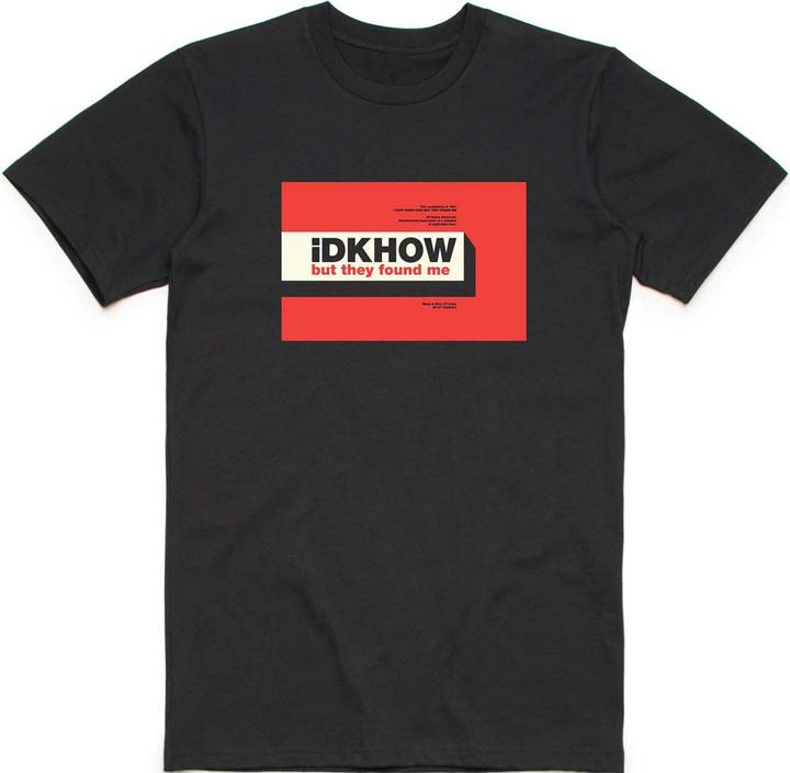 Immagine prodotto IDKHOW But They Found Me (XL)