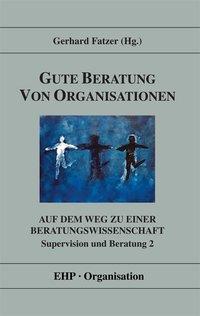 Produktbild Gute Beratung von Organisationen / Supervision und Beratung 2 (Deutsch, 2004)