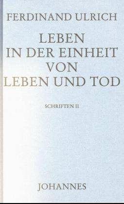 Produktbild Leben in der Einheit von Leben und Tod (Deutsch, Ferdinand Ulrich, 1999)