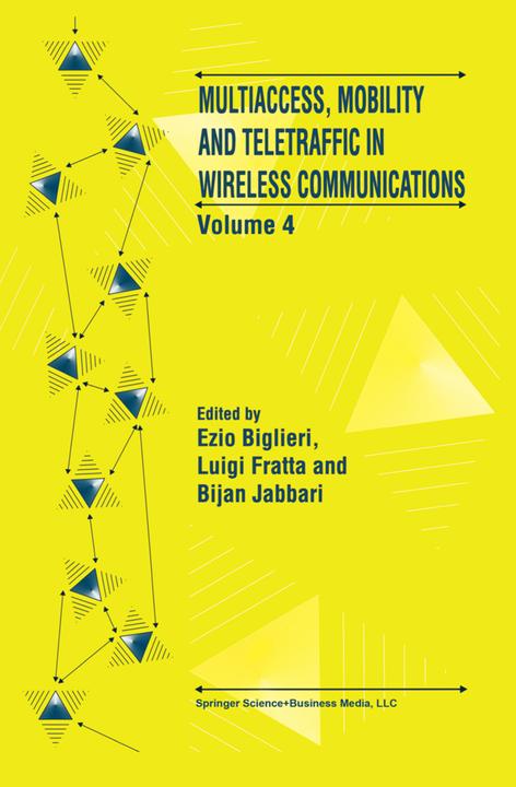 Multiaccess, Mobility and Teletraffic in Wireless Communications: Volume 4 (Bijan Jabbari, Ezio Biglieri, Luigi Fratta, 2010)