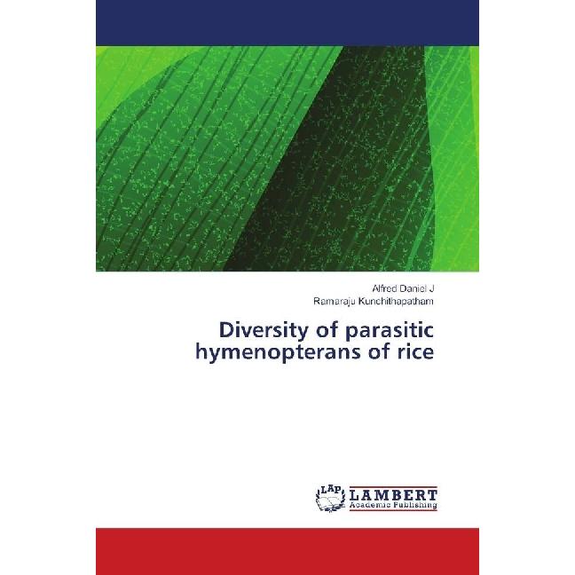 Diversity of parasitic hymenopterans of rice, Fachbücher von Ramaraju Kunchithapatham, Alfred Daniel J