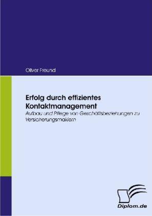 Produktbild Erfolg durch effizientes Kontaktmanagement (Deutsch, Oliver Freund, 2008)
