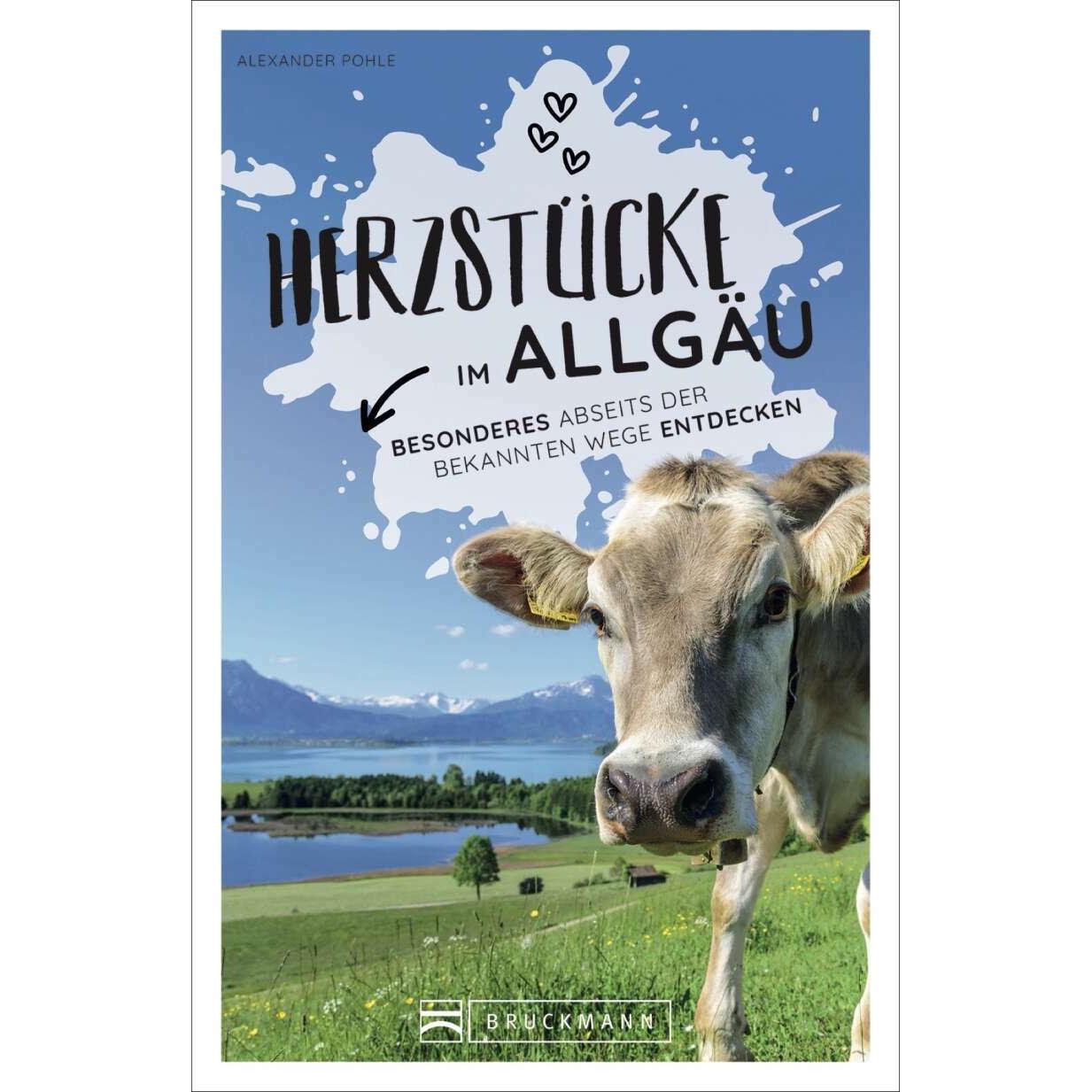 Herzstücke im Allgäu, Ratgeber von Alexander Pohle, Ulrike Niederer