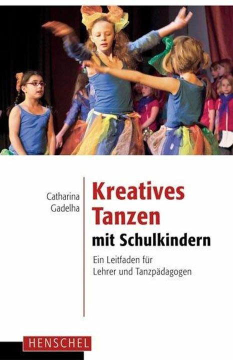 Produktbild Kreatives Tanzen mit Schulkindern (Deutsch, Catharina Gadelha, 2012)