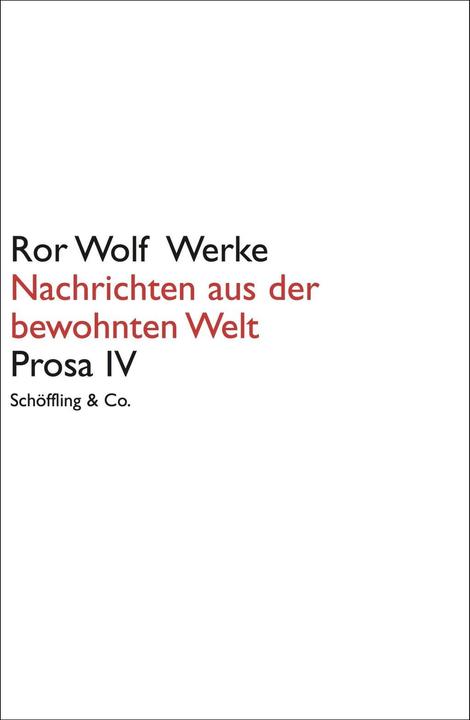 Produktbild Werke: Prosa 4. Nachrichten aus der bewohnten Welt (Deutsch, Ror Wolf, 2014)