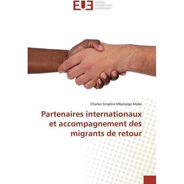 Partenaires internationaux et accompagnement des migrants de retour, Fachbücher von Charles Simplice Mbatsogo Mebo