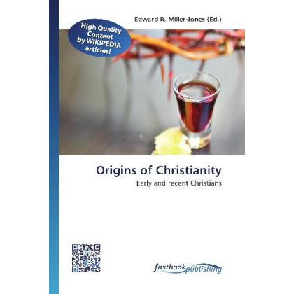 Origins of Christianity, Sachbücher von Edward R. Miller-Jones