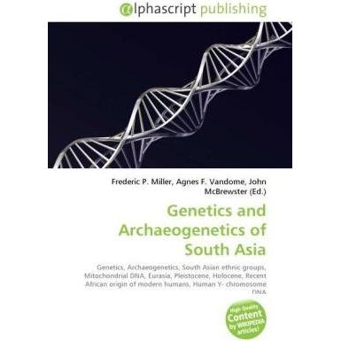 Genetics and Archaeogenetics of South Asia, Fachbücher von Agnes F. Vandome, Frederic P. Miller, John McBrewster
