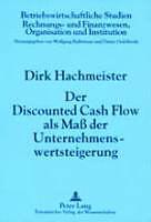 Produktbild Der Discounted Cash Flow als Mass der Unternehmenswertsteigerung (Deutsch, Dirk Hachmeister, 2000)