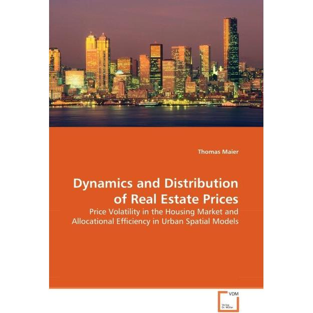 Dynamics and Distribution of Real Estate Prices, Fachbücher von Thomas Maier