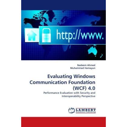 Thumbnail - Evaluating Windows Communication Foundation (WCF) 4.0, Fachbücher von Nadeem Ahmed, Muhammad Hamayun