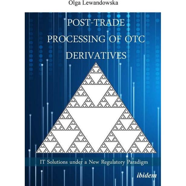 Post-Trade Processing of OTC Derivatives, Fachbücher von Olga Lewandowska