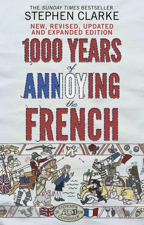 Image du produit 1000 Years of Annoying the French (Anglais, Stephen Clarke, 2015)