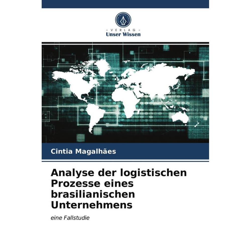 Analyse der logistischen Prozesse eines brasilianischen Unternehmens, Fachbücher von Cintia Magalhães
