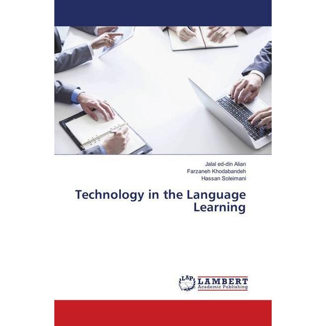 Technology in the Language Learning, Fachbücher von Hassan Soleimani, Farzaneh Khodabandeh, Jalal ed-din Alian