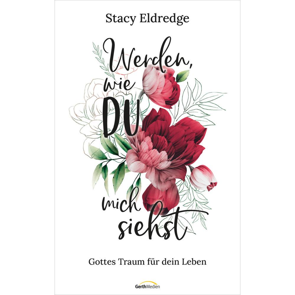 Werden, wie du mich siehst, Ratgeber von Stacy Eldredge