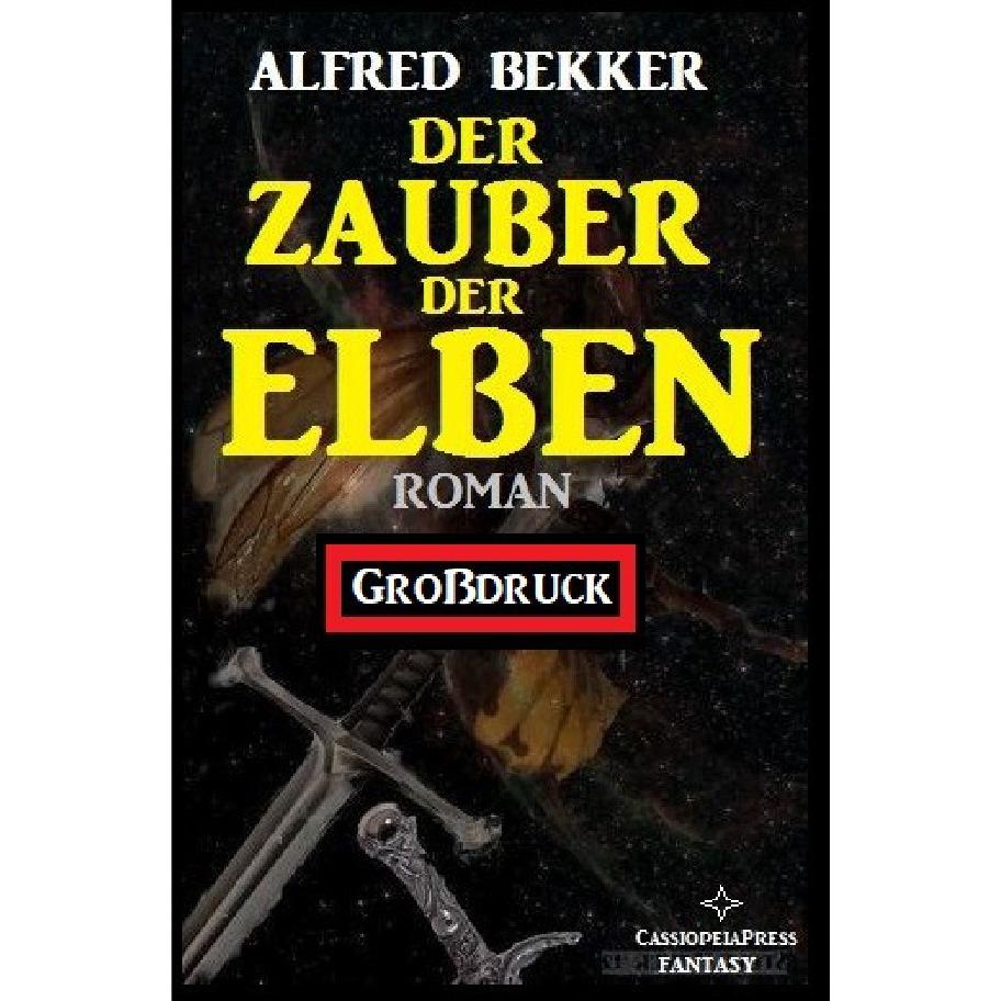 Der Zauber der Elben: Elbenkinder 3, Belletristik von Alfred Bekker
