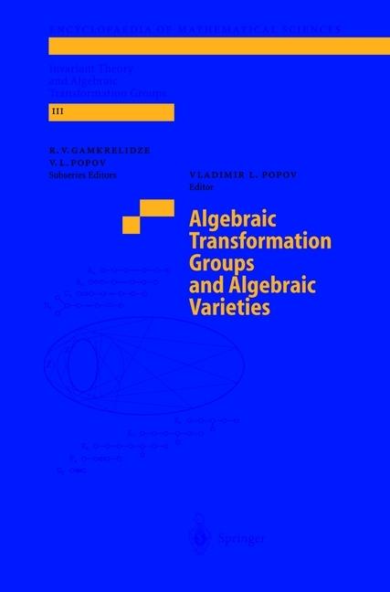 Algebraic Transformation Groups and Algebraic Varieties (Vladimir Leonidovich Popov, 2010)