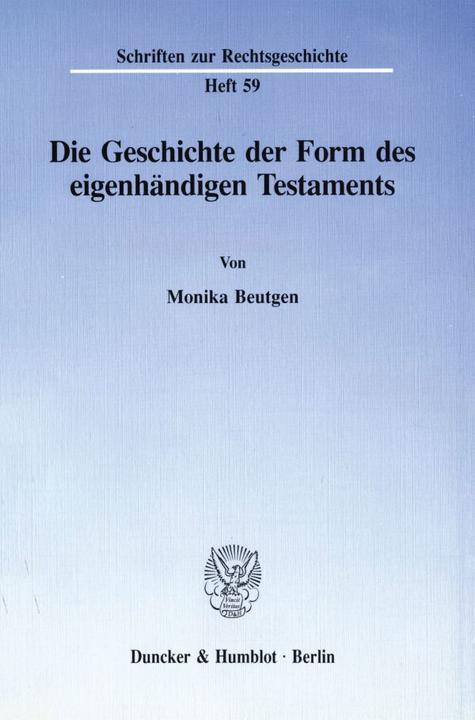 Produktbild Die Geschichte der Form des eigenhändigen Testaments (Deutsch, Monika Beutgen, 1992)