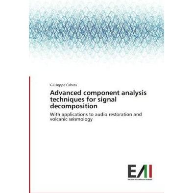 Advanced component analysis techniques for signal decomposition, Fachbücher von Giuseppe Cabras