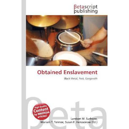 Obtained Enslavement, Fachbücher von Lambert M. Surhone, Miriam T. Timpledon, Susan F. Marseken