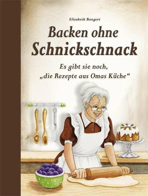 Produktbild Backen ohne Schnickschnack (Deutsch, Elisabeth Bangert, 2015)