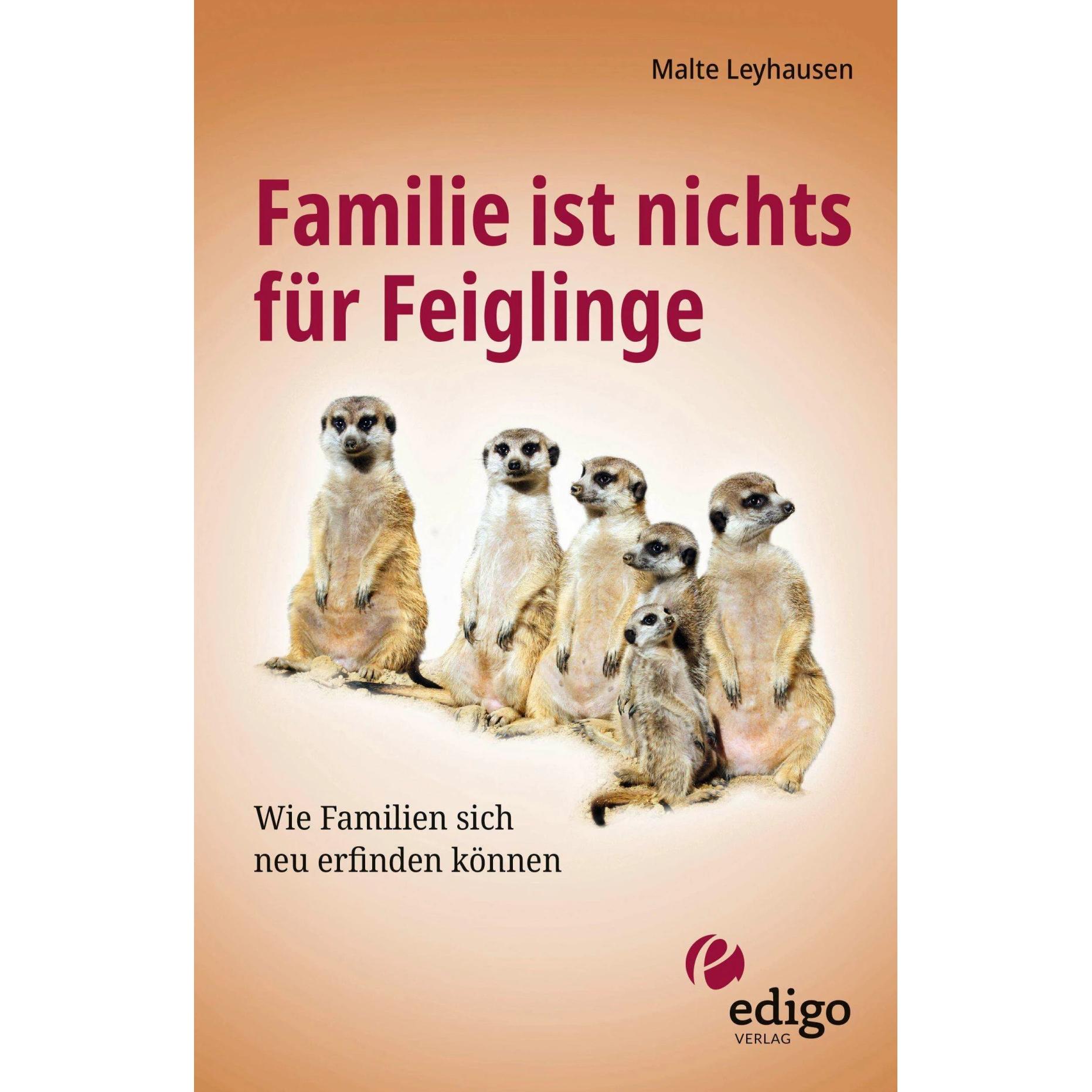 Familie ist nichts für Feiglinge, Sachbücher von Malte Leyhausen