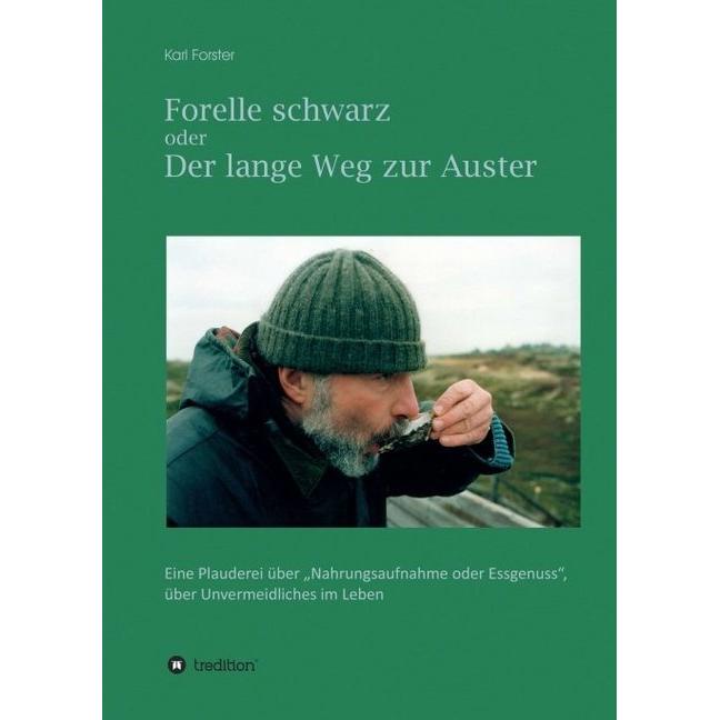 Forelle schwarz oder der lange Weg zur Auster, Ratgeber von Karl Forster