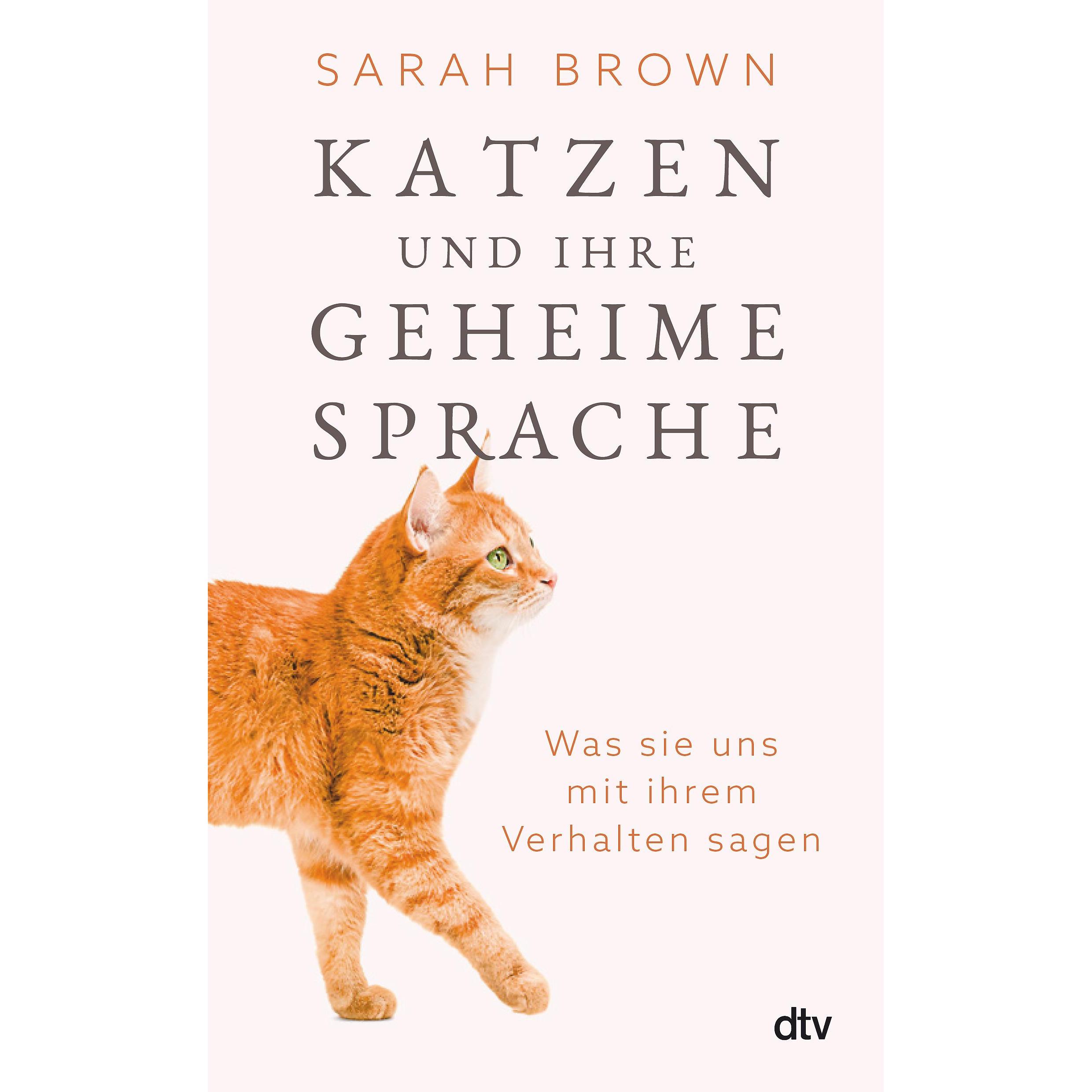 Katzen und ihre geheime Sprache, Sachbücher von Sarah Brown, Elisabeth Liebl