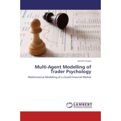 Multi-Agent Modelling of Trader Psychology, Fachbücher von Sanchit Gupta