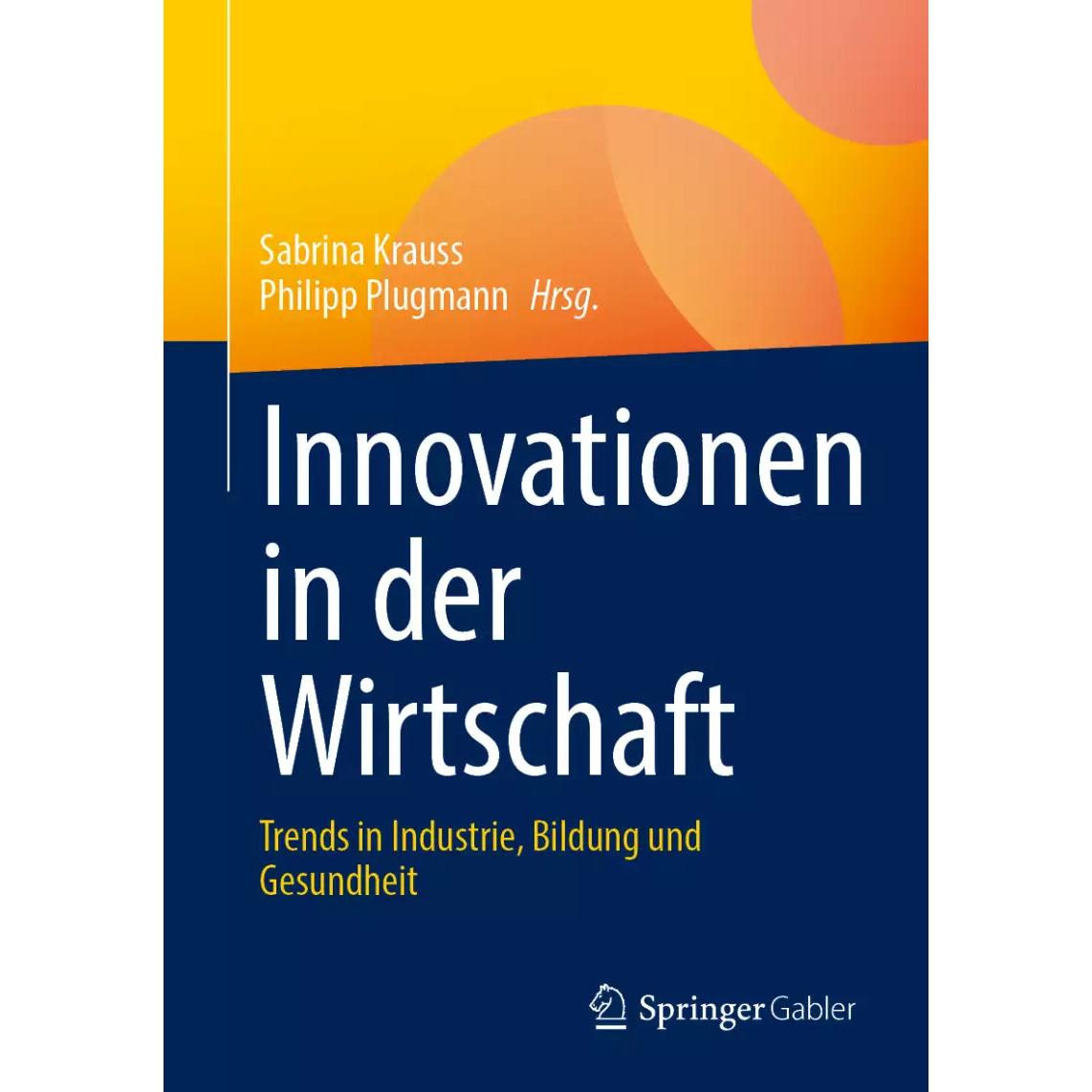 Innovationen in der Wirtschaft, Fachbücher von Sabrina Krauss, Philipp Plugmann