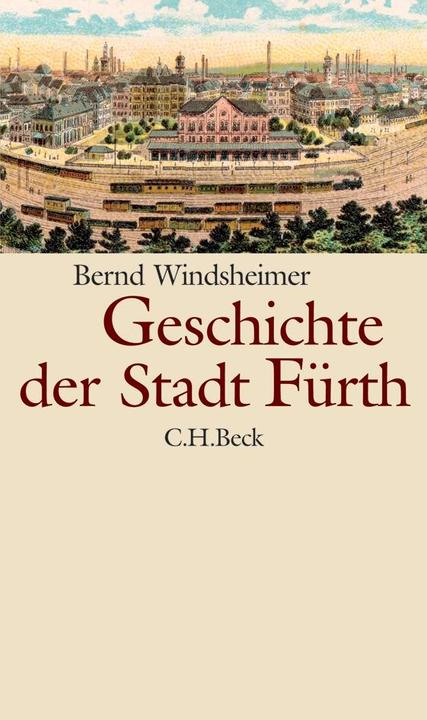 Produktbild Geschichte der Stadt Fürth (Deutsch, Bernd Windsheimer, 2007)