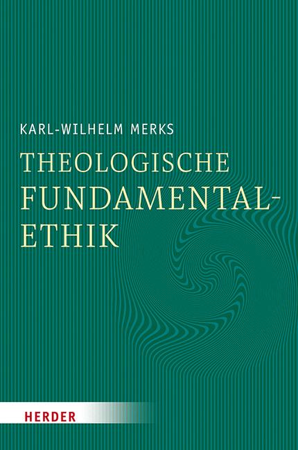 Actual product image Theologische Fundamentalethik (German, Karl-Wilhelm Merks, 2020)