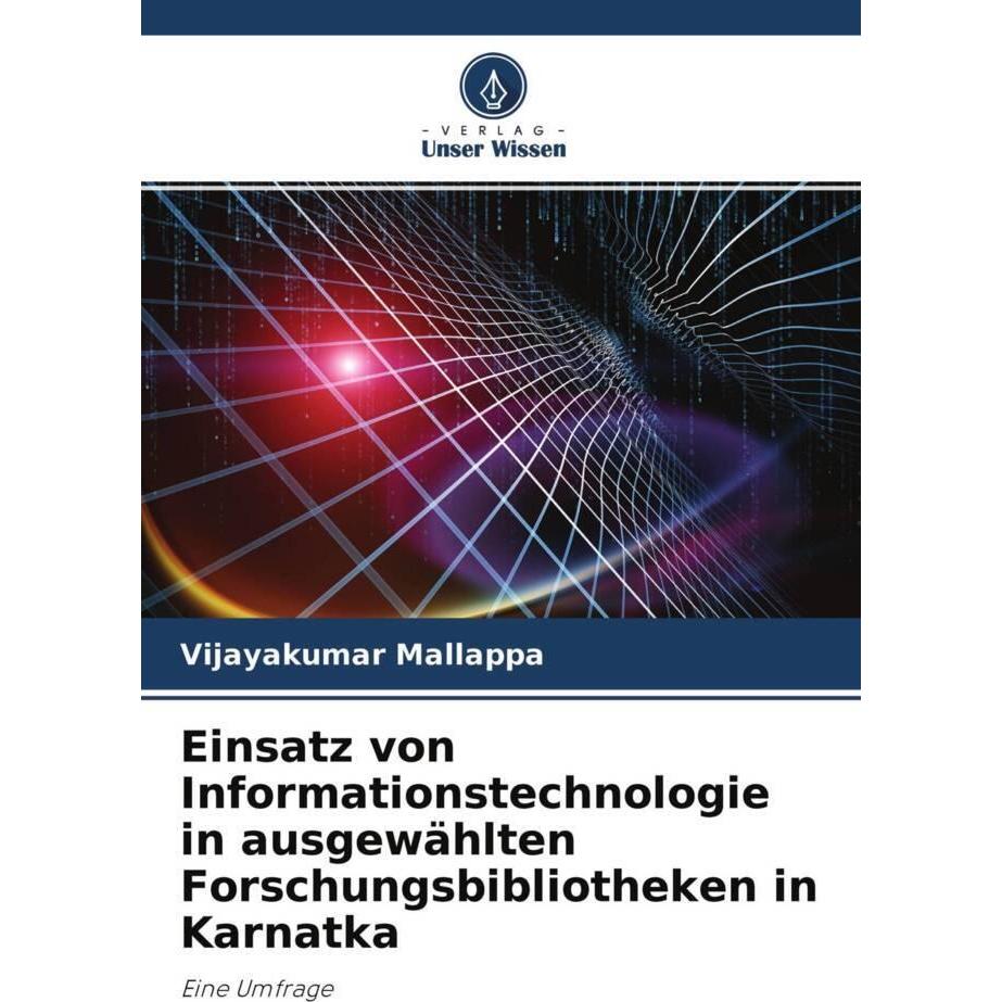 Einsatz von Informationstechnologie in ausgewählten Forschungsbibliotheken in Karnatka, Fachbücher von Vijayakumar Malla...