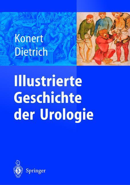 Produktbild Illustrierte Geschichte der Urologie (Deutsch, 2012)