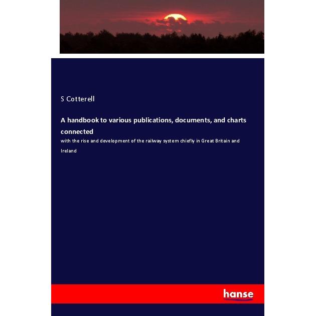A handbook to various publications, documents, and charts connected, Fachbücher von S Cotterell