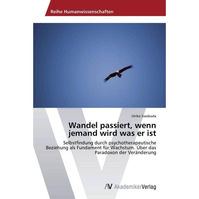 Wandel passiert, wenn jemand wird was er ist, Fachbücher von Ulrike Swoboda