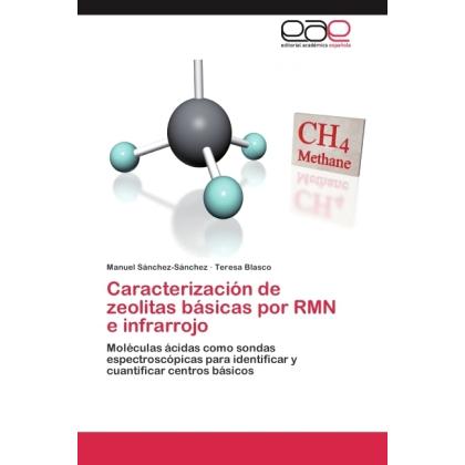 Caracterización de zeolitas básicas por RMN e infrarrojo, Fachbücher von Manuel Sánchez-Sánchez, Teresa Blasco