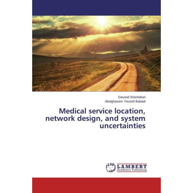 Medical service location, network design, and system uncertainties, Fachbücher