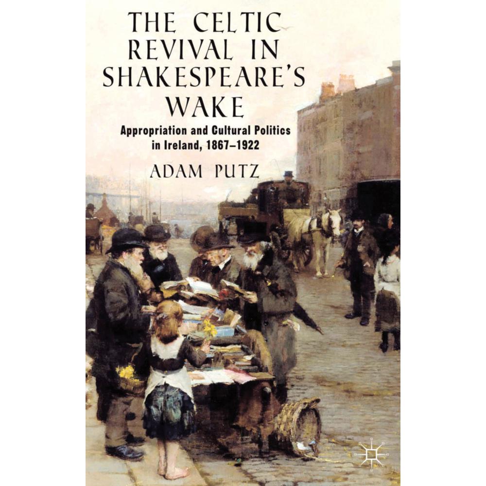 The Celtic Revival in Shakespeare's Wake, Fachbücher von A. Putz