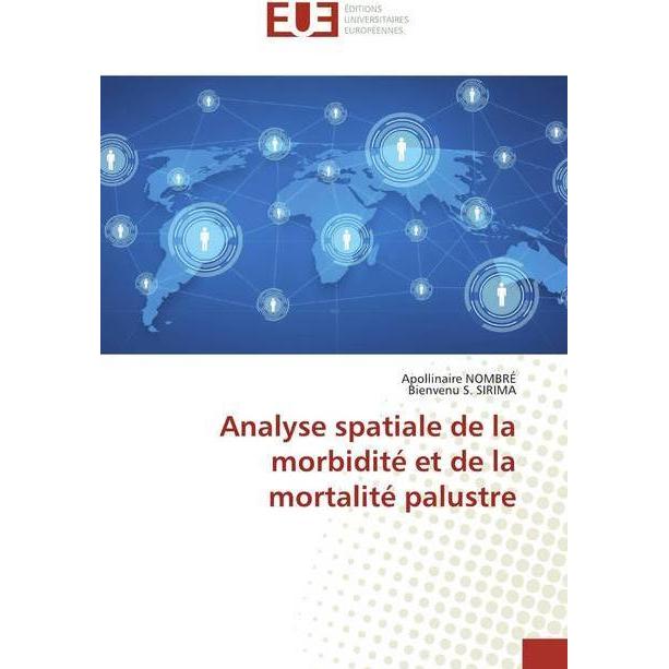 Analyse spatiale de la morbidité et de la mortalité palustre, Fachbücher von Bienvenu S. SIRIMA, Apollinaire NOMBRÉ