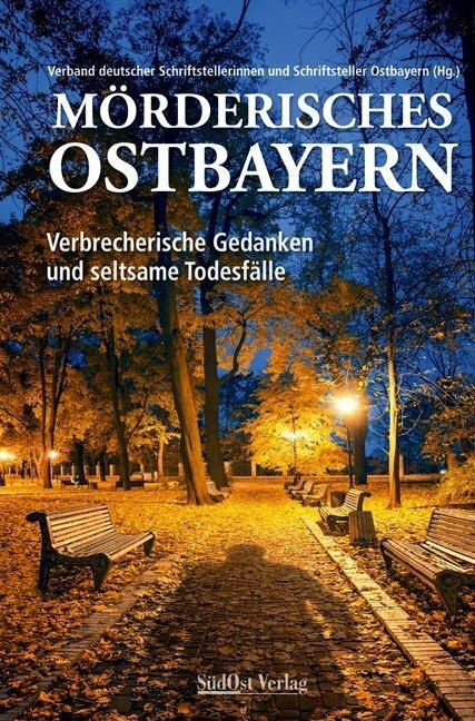 Actual product image Mörderisches Ostbayern (German, Association of German Writers in Eastern Bavaria, 2018)