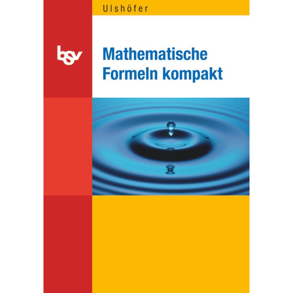 Mathematische Formeln kompakt, Schulbücher von Klaus Ulshfer