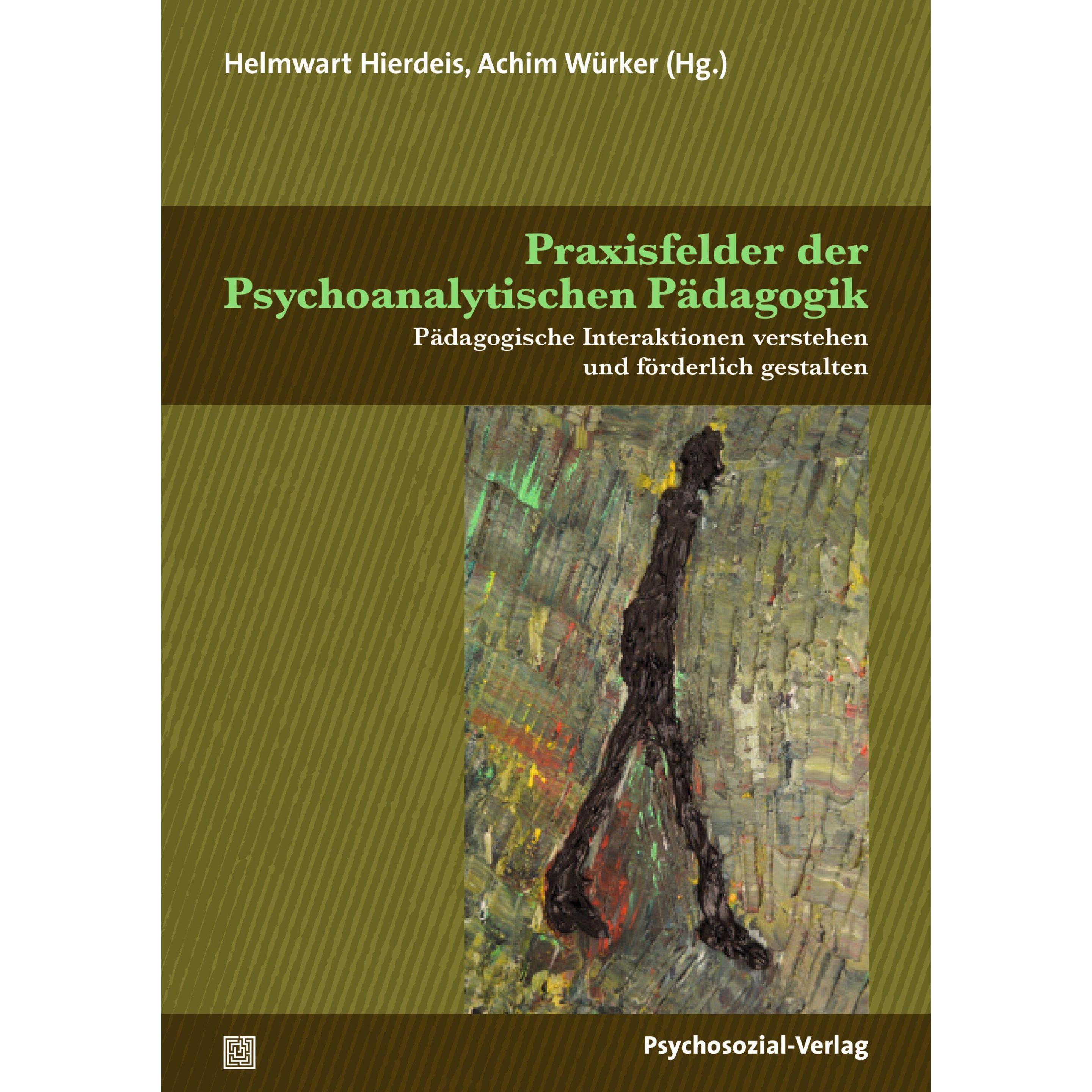 Praxisfelder der Psychoanalytischen Pädagogik, Fachbücher von Achim Würker, Josef Christian Hierdeis