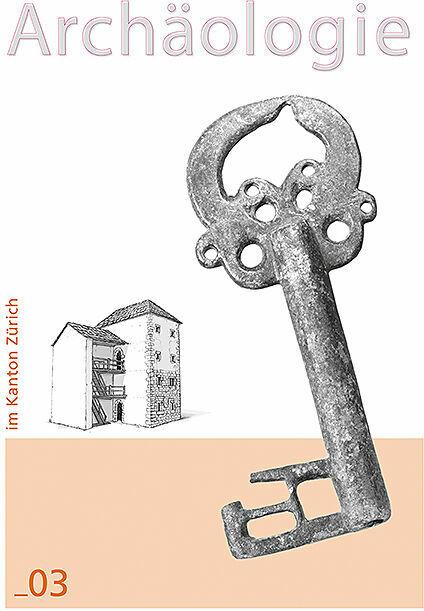 Produktbild Archäologie im Kanton Zürich 03 (Deutsch, Adina Wicki, Adrian Huber, Beat Horisberger, Lukas Zingg, Natasha Hathaway, Werner Wild, Yves Dubois, 2018)