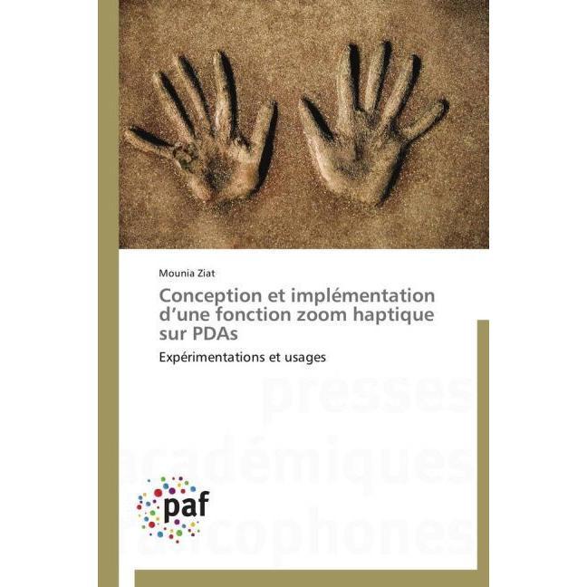 Various Publishers Conception et implémentation d une fonction zoom haptique sur PDAs (Mounia Ziat, 2013) (55528847)