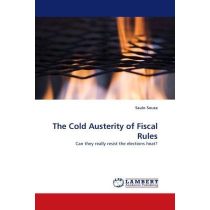 The Cold Austerity of Fiscal Rules, Fachbücher von Saulo Souza