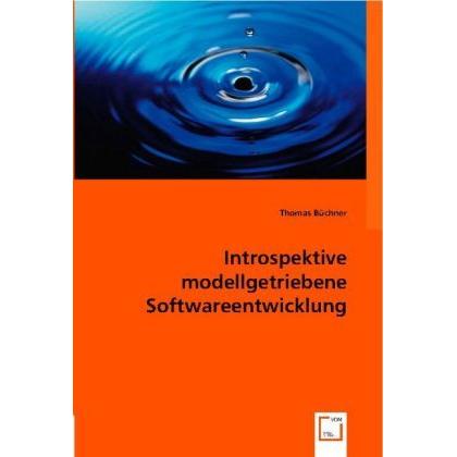 Introspektive modellgetriebene Softwareentwicklung, Fachbücher von Thomas Büchner