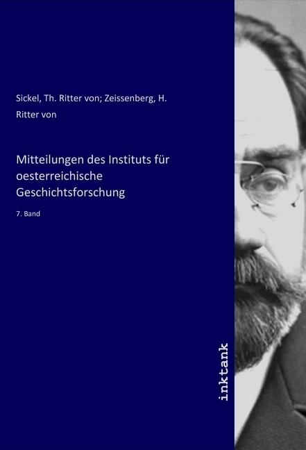 Produktbild Mitteilungen des Instituts für oesterreichische Geschichtsforschung (Heinrich von Zeissberg, Th. Ritter von Sickel, 2020)