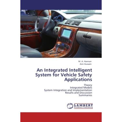 An Integrated Intelligent System for Vehicle Safety Applications, Fachbücher von Aini Hussain, M. A. Hannan